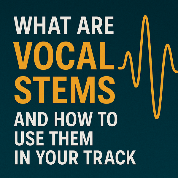 What Are Vocal Stems and How to Use Them in Your Track