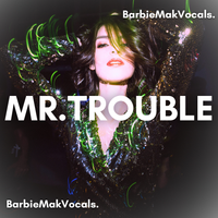 Mr.Trouble